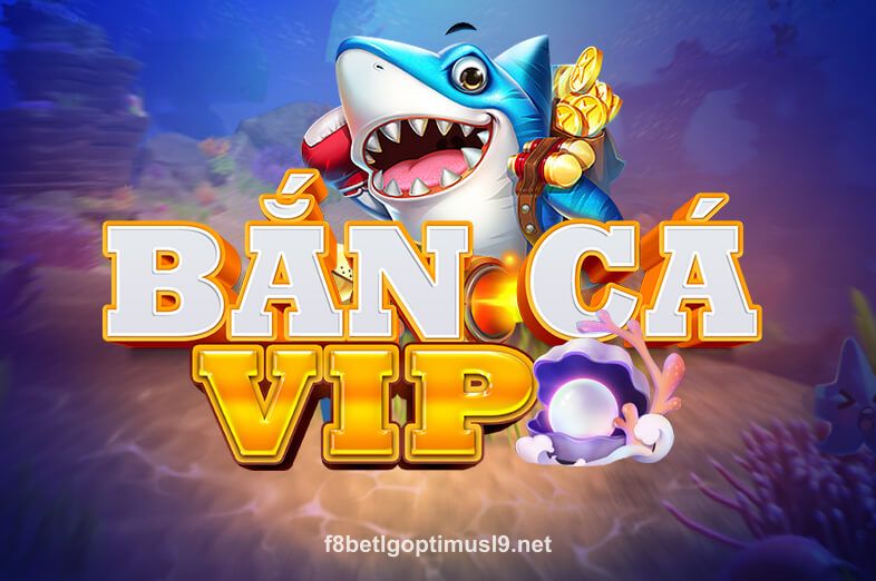 Hình ảnh minh họa trò chơi Bắn Cá VIP tại f8betlgoptimusl9